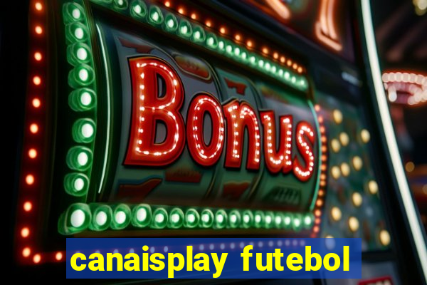 canaisplay futebol
